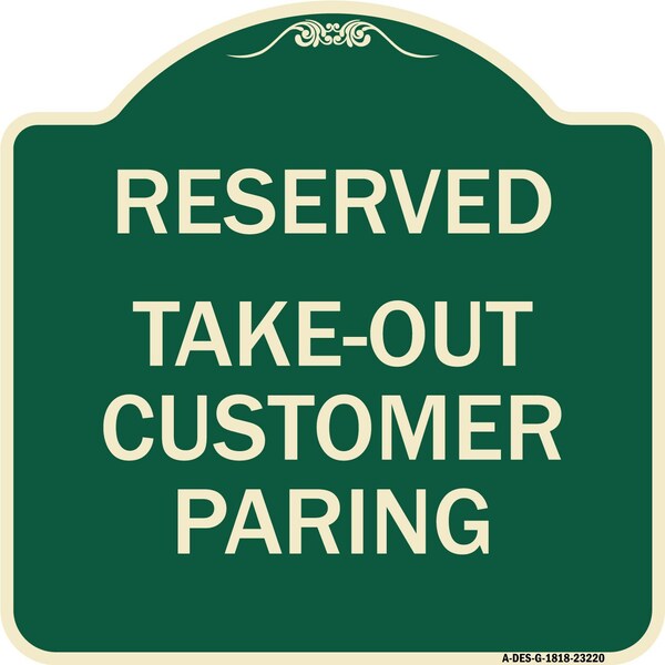 Reserved Take-Out Customer Parking Heavy-Gauge Aluminum Architectural Sign, 18" x 18", G-1818-23220